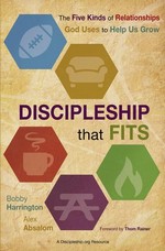 Discipleship That Fits The Five Kinds of Relationships God Uses to Help Us Grow